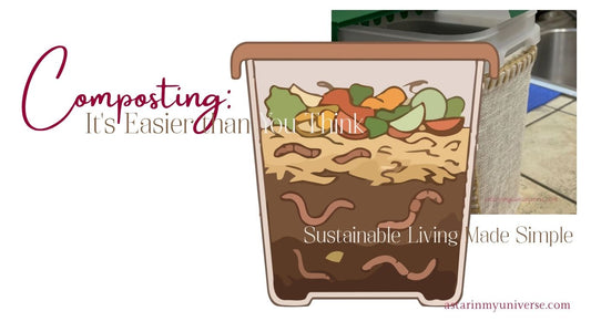 Composting: It’s Easier than You Think | Sustainable Living Made Simple | Star in My Universe