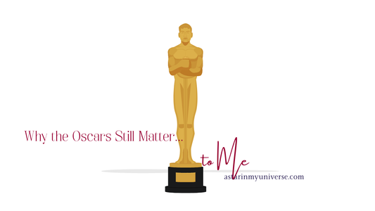 Why the Oscars Still Matter...