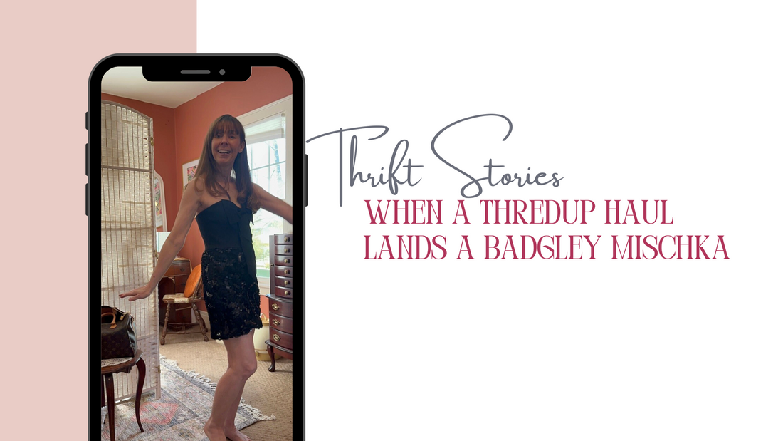 Thrift Stories - When a ThredUp Haul Lands a Badgley Mischka