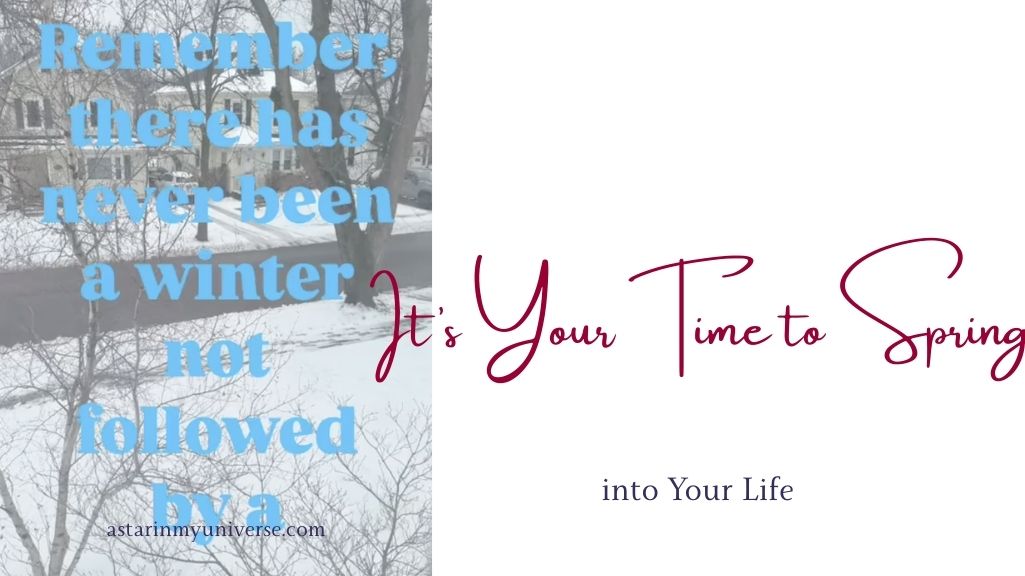 It is Your Time to Spring Back into Your Life
